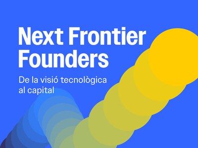 Llançament del Next Frontier Founders, el programa que connecta la visió tecnològica amb el finançament